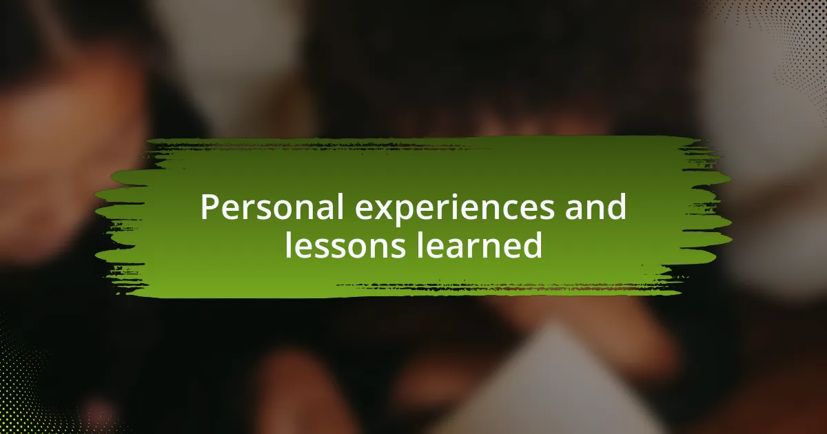 Personal experiences and lessons learned