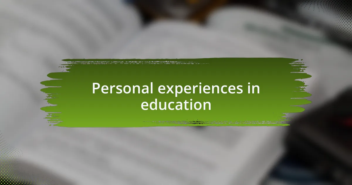 Personal experiences in education