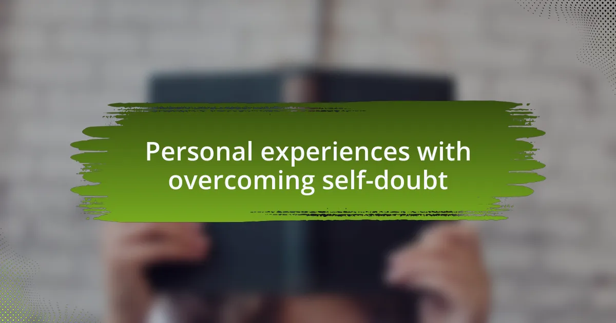 Personal experiences with overcoming self-doubt