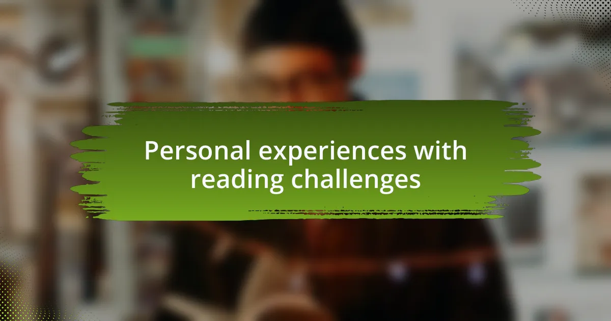 Personal experiences with reading challenges