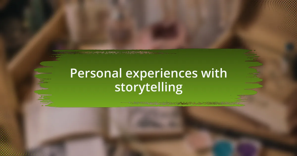 Personal experiences with storytelling