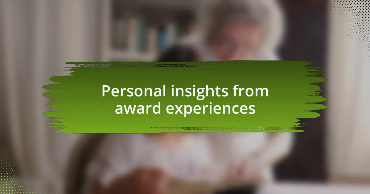 Personal insights from award experiences