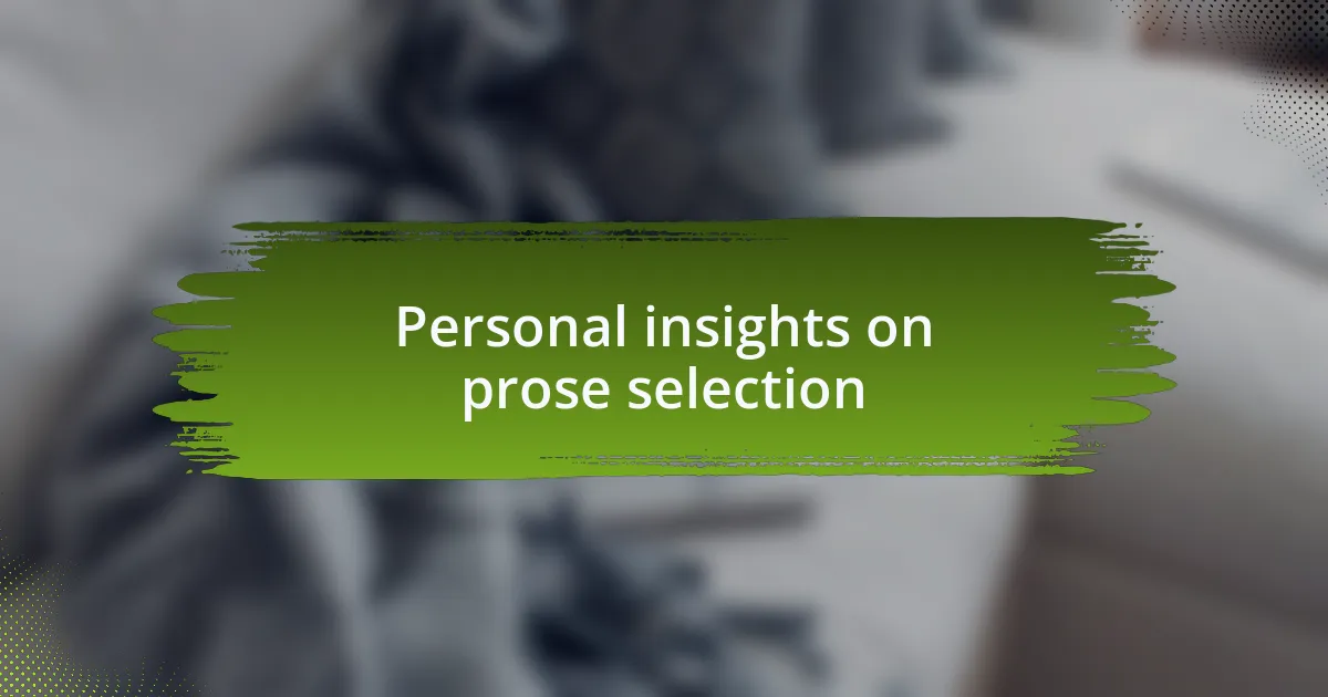 Personal insights on prose selection