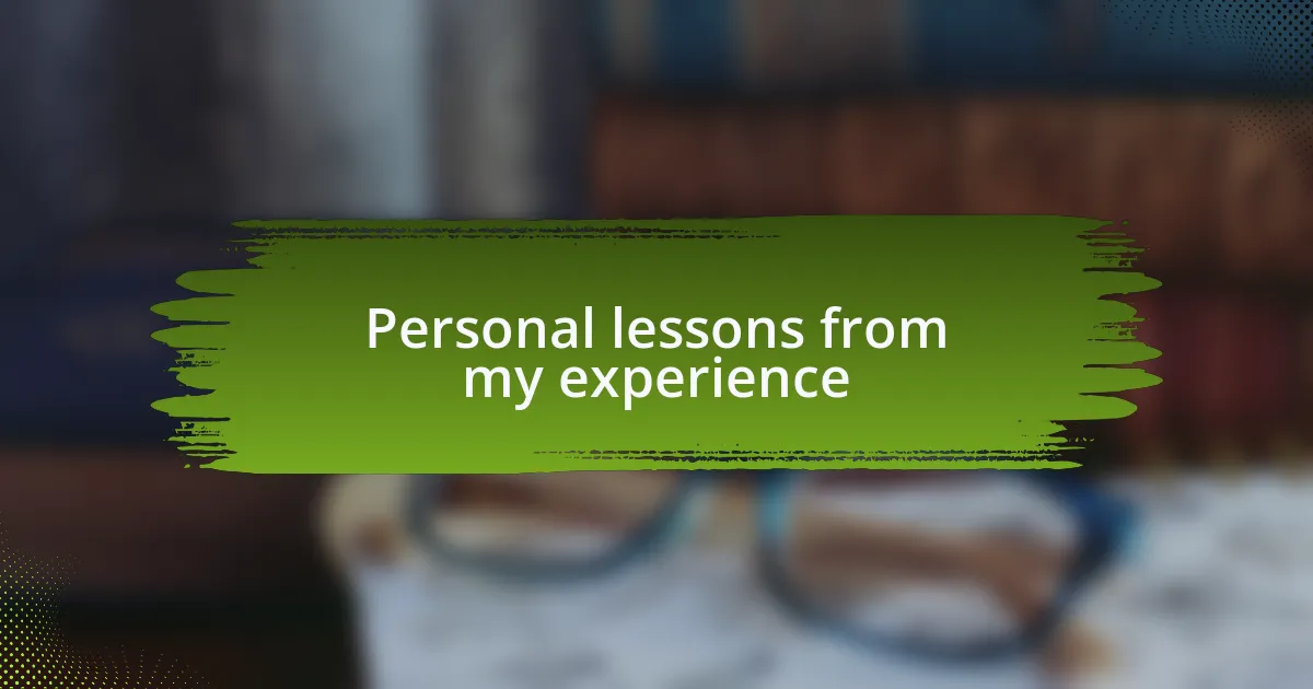 Personal lessons from my experience