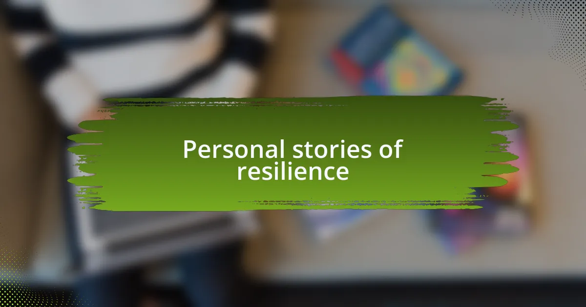 Personal stories of resilience