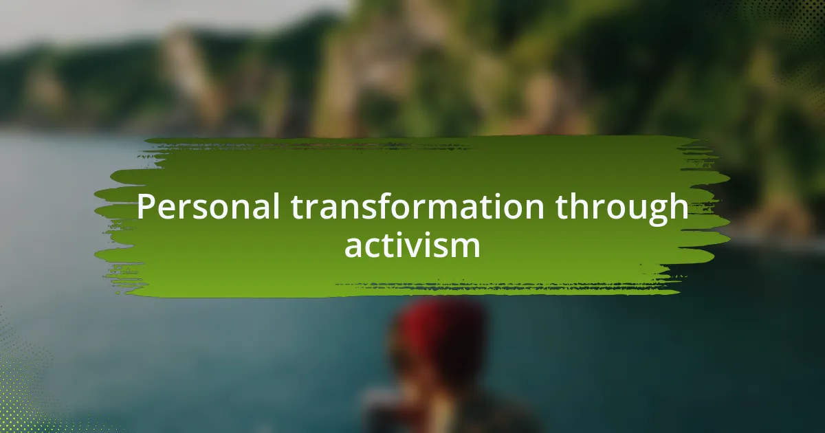 Personal transformation through activism