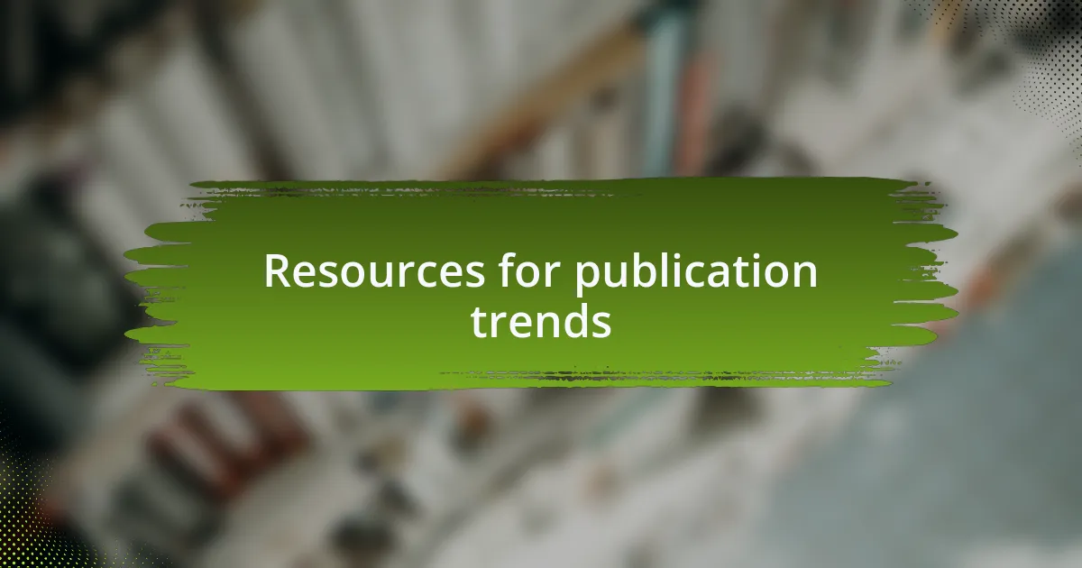 Resources for publication trends