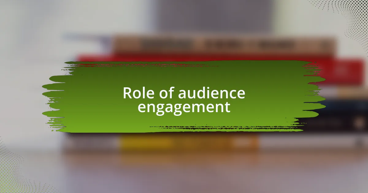 Role of audience engagement
