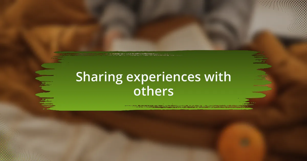 Sharing experiences with others