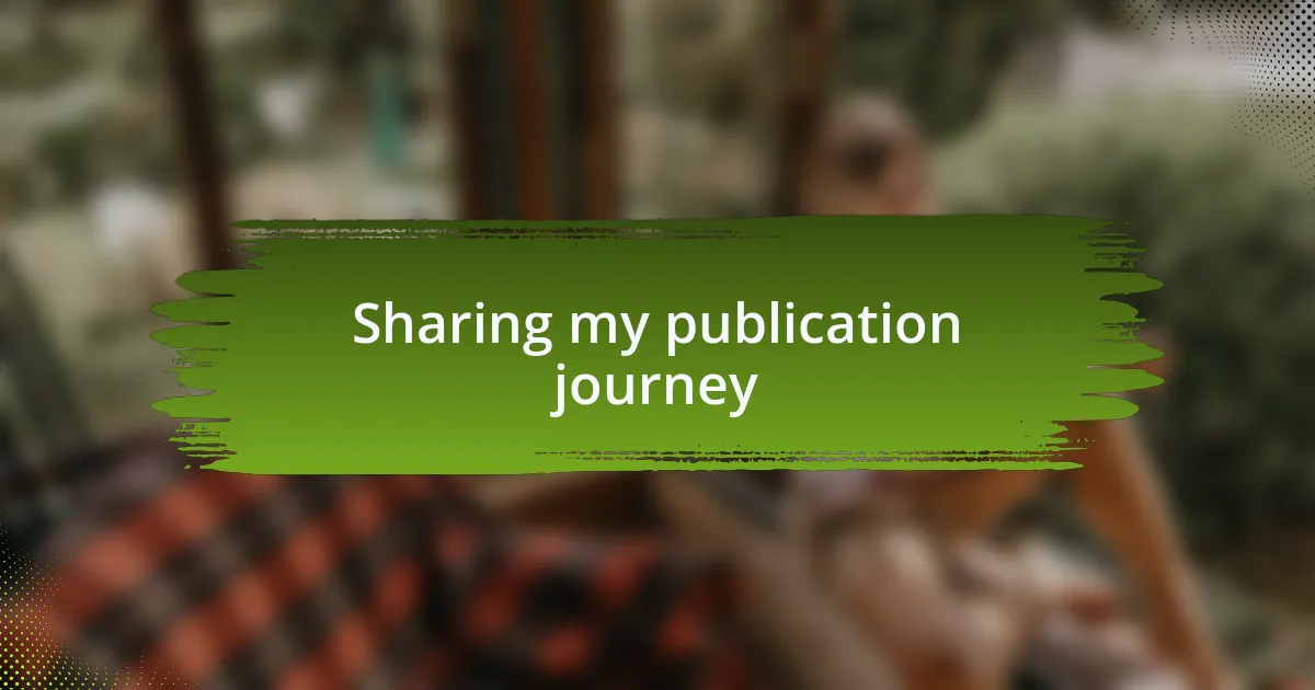Sharing my publication journey