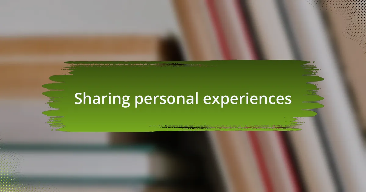 Sharing personal experiences