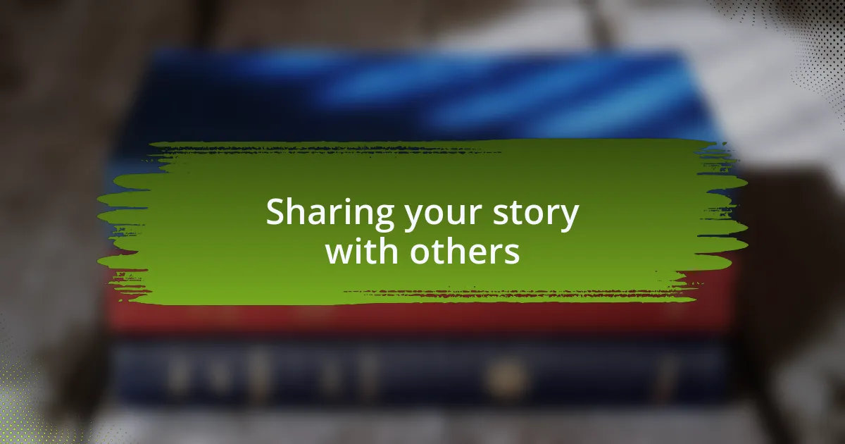 Sharing your story with others