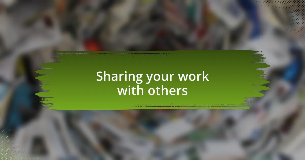 Sharing your work with others