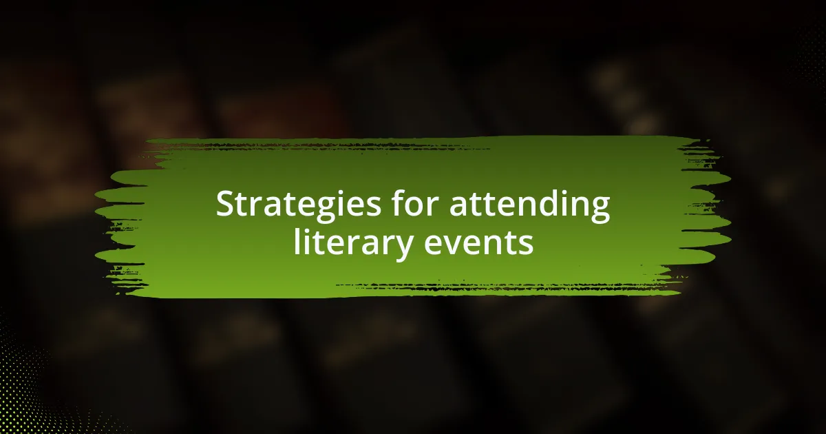 Strategies for attending literary events