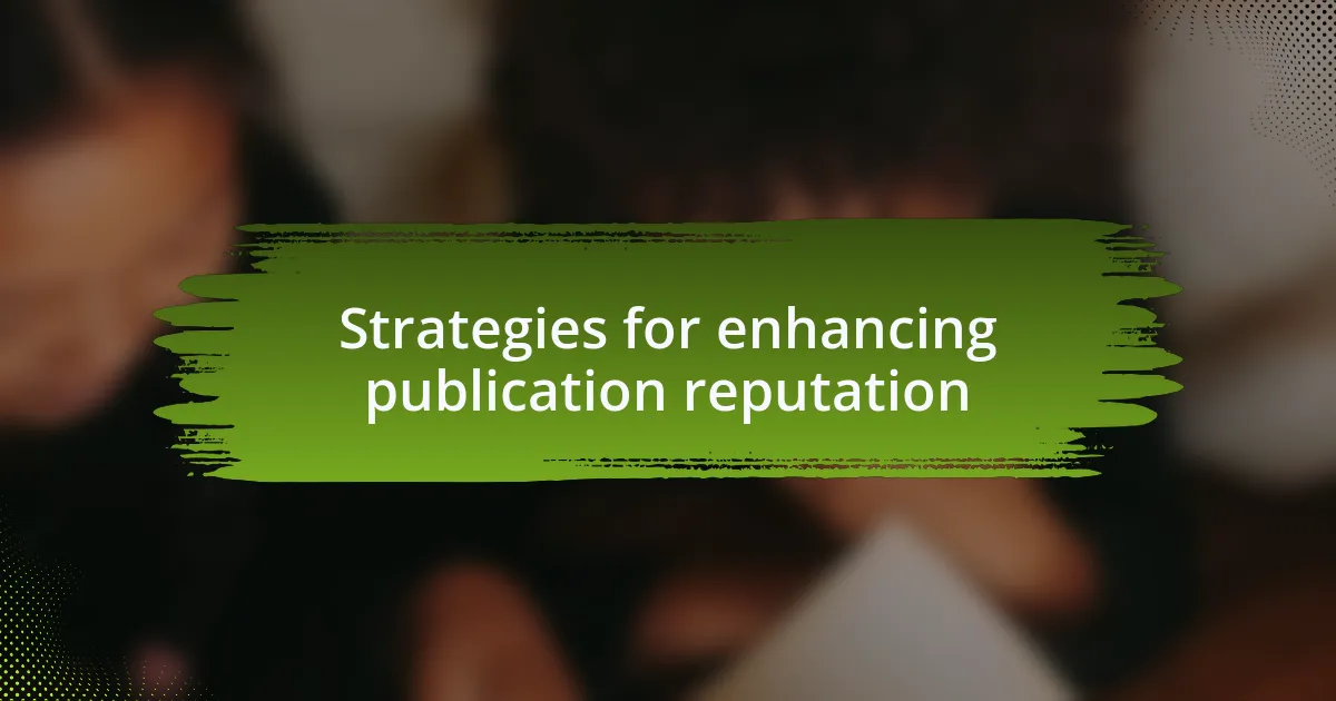 Strategies for enhancing publication reputation