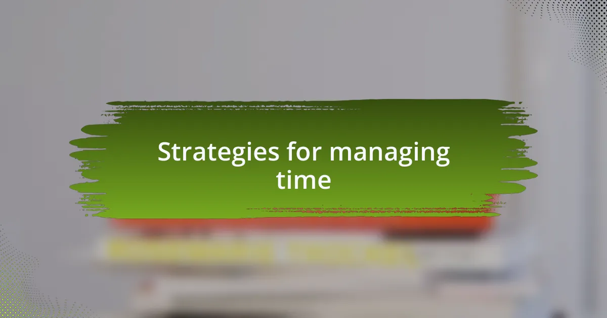 Strategies for managing time