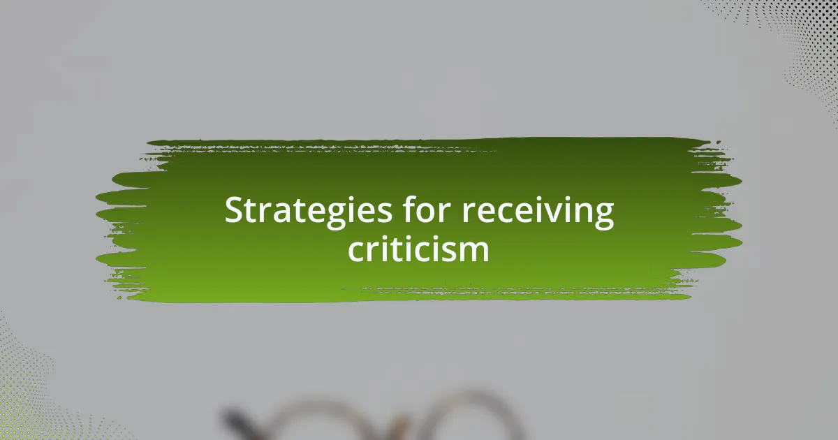 Strategies for receiving criticism