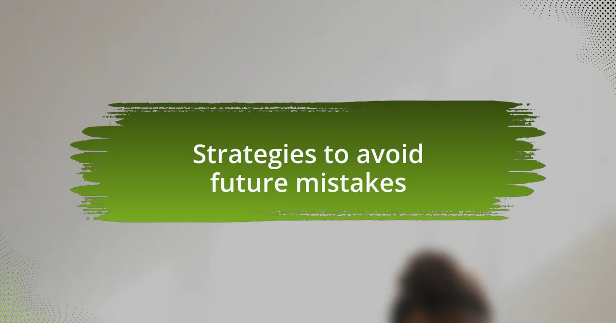 Strategies to avoid future mistakes