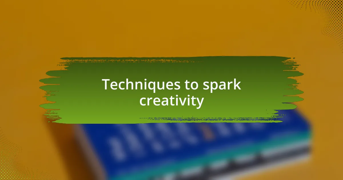 Techniques to spark creativity