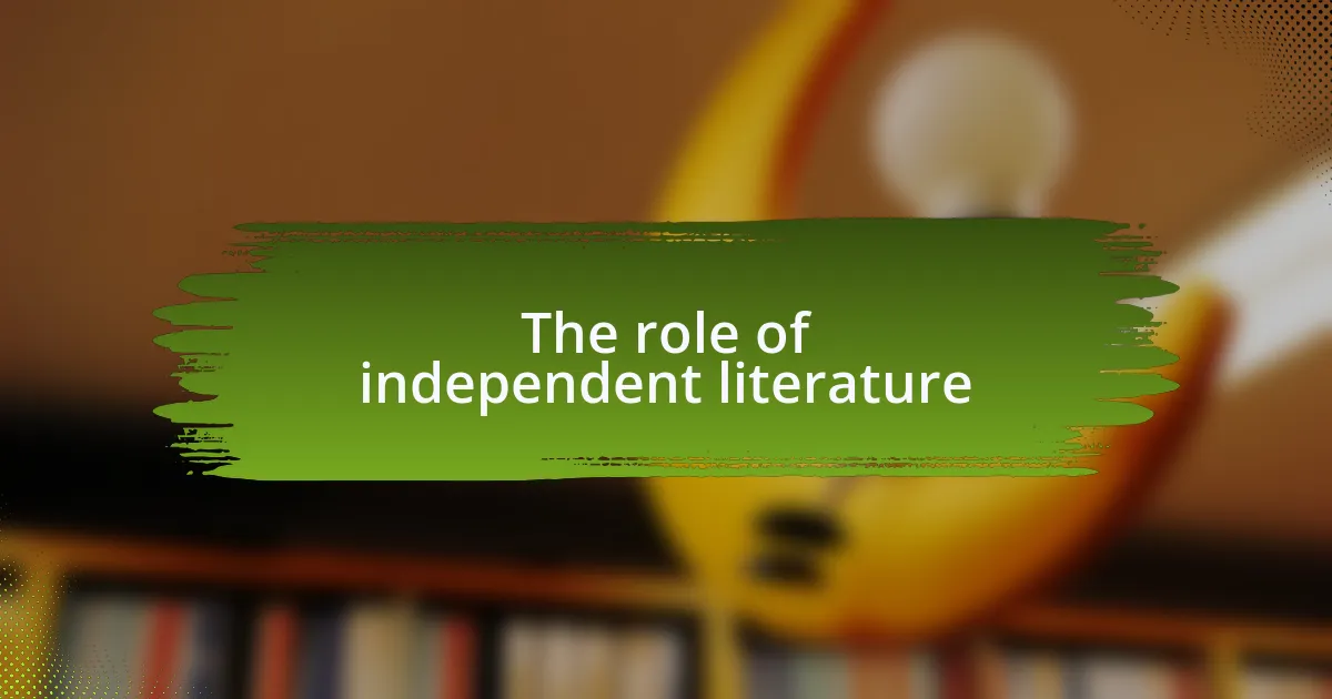 The role of independent literature