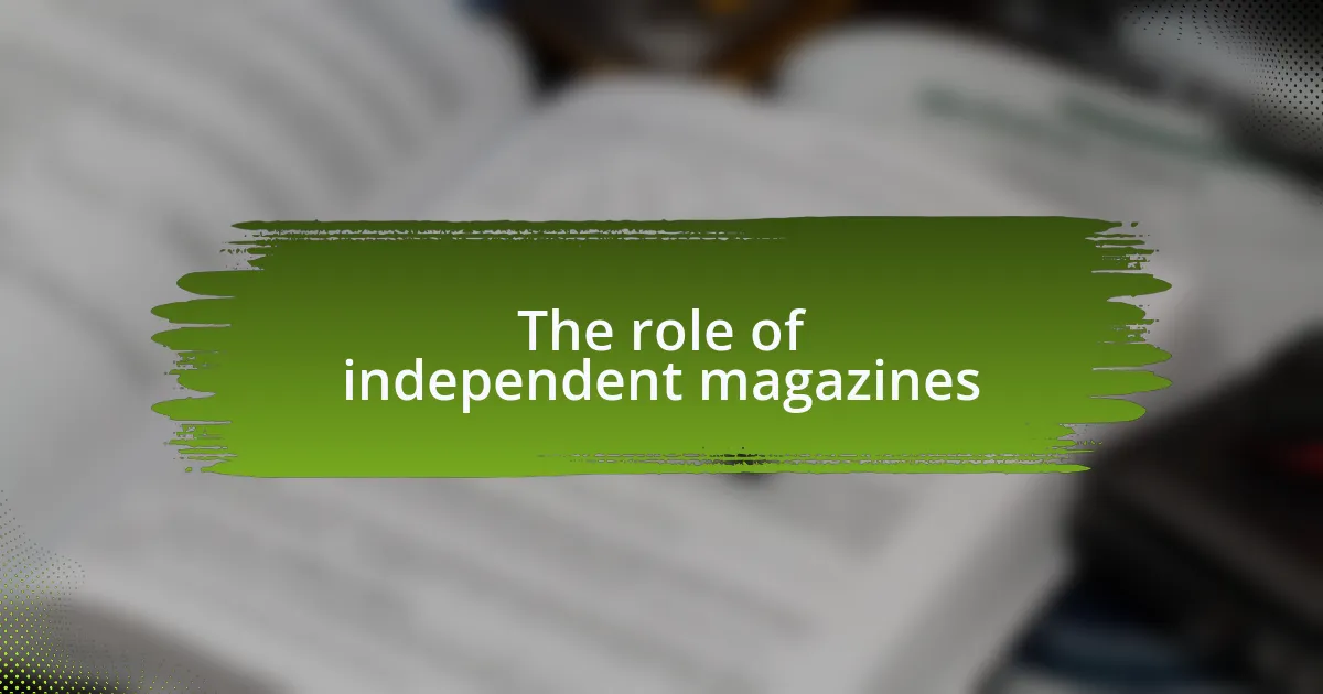 The role of independent magazines