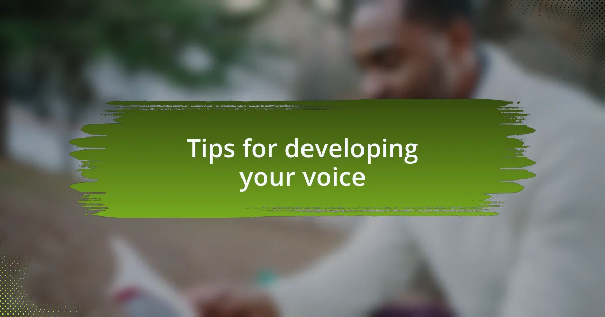 Tips for developing your voice