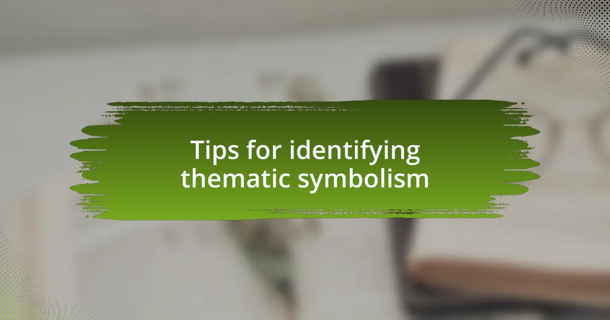 Tips for identifying thematic symbolism
