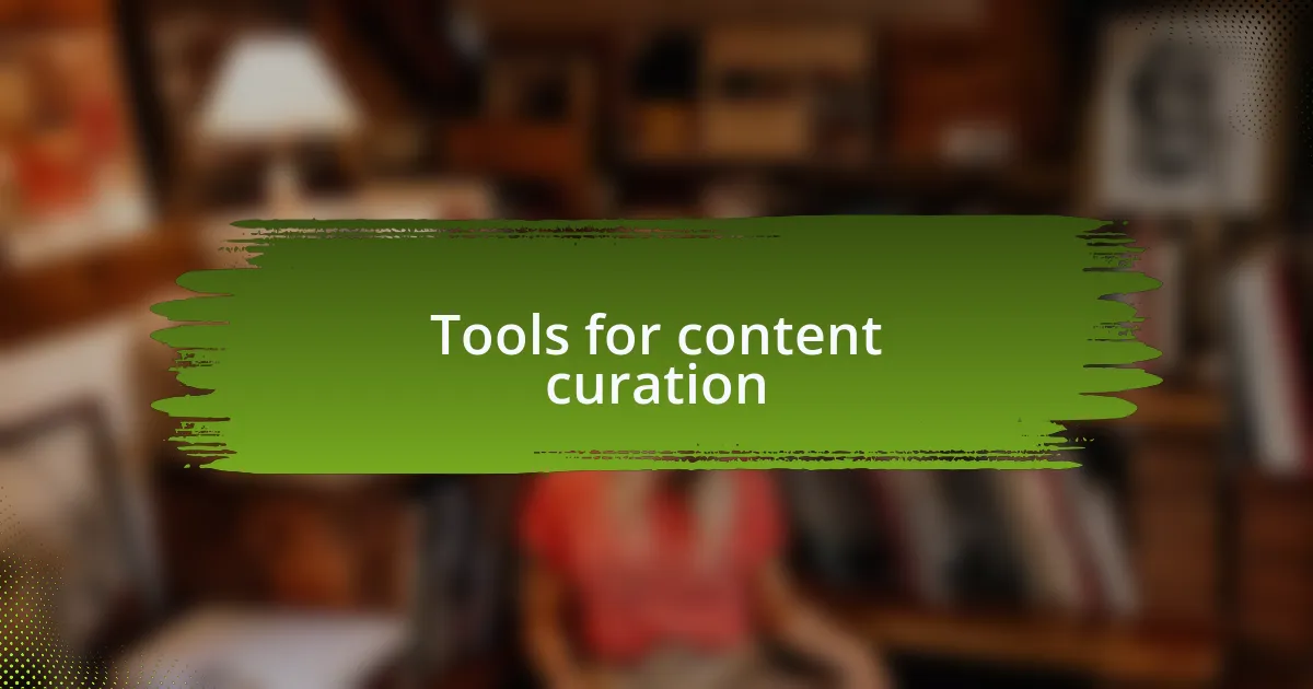 Tools for content curation