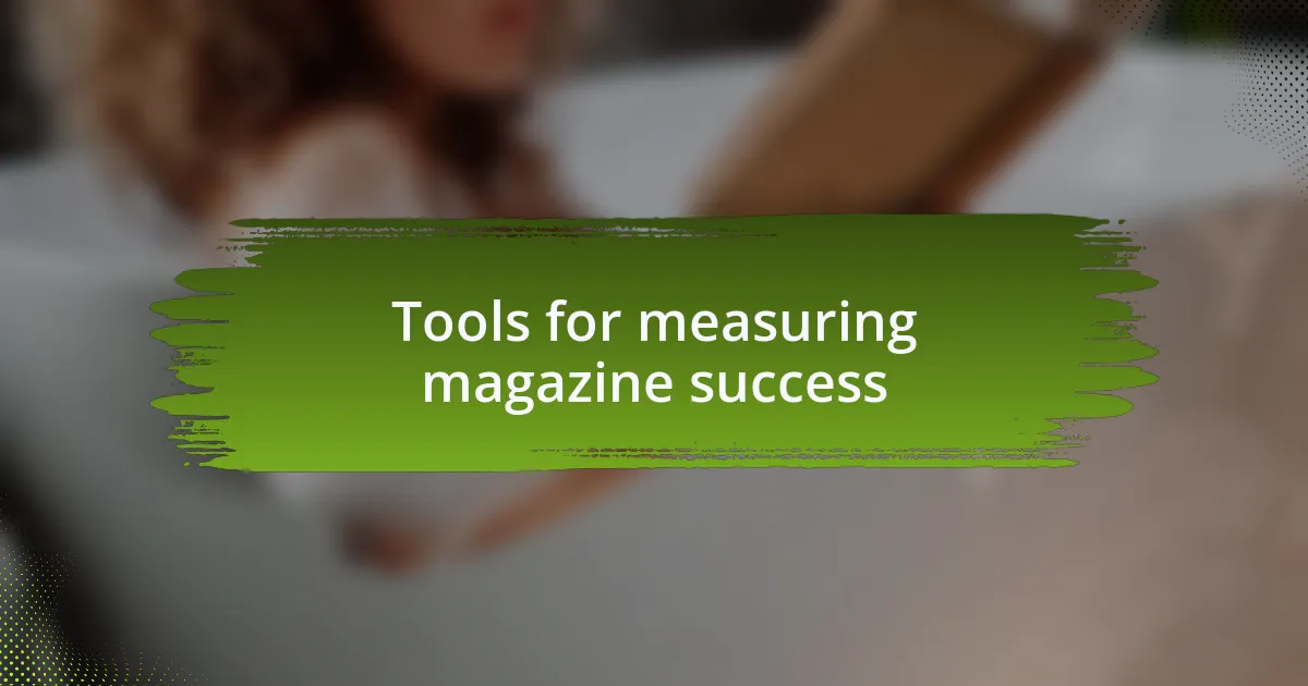 Tools for measuring magazine success
