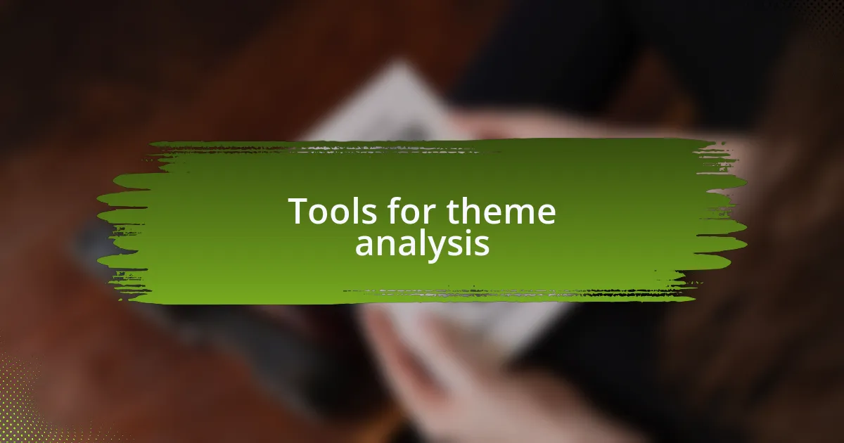 Tools for theme analysis