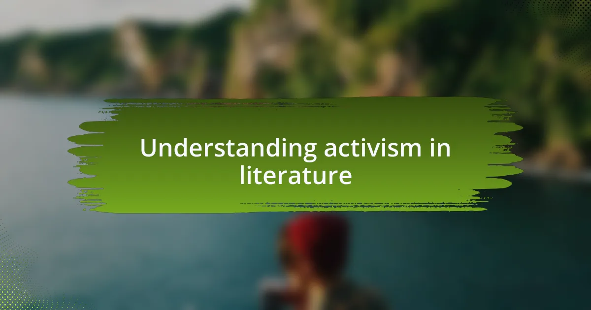 Understanding activism in literature