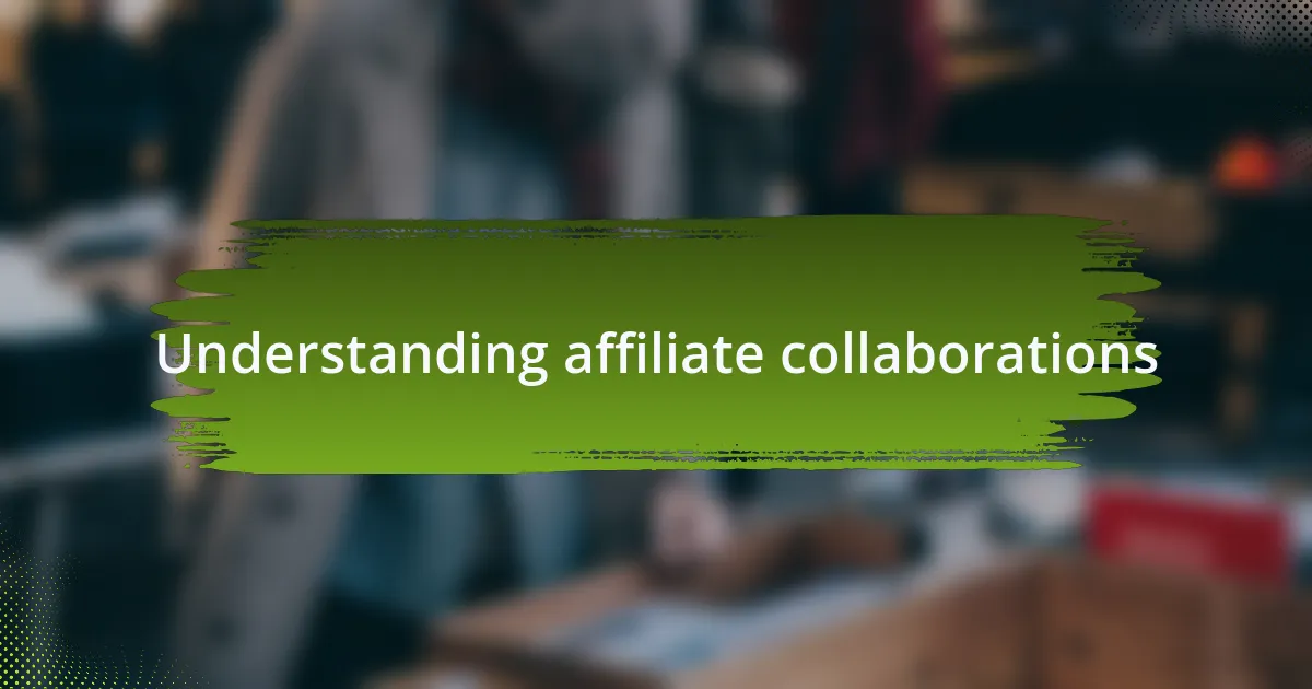Understanding affiliate collaborations