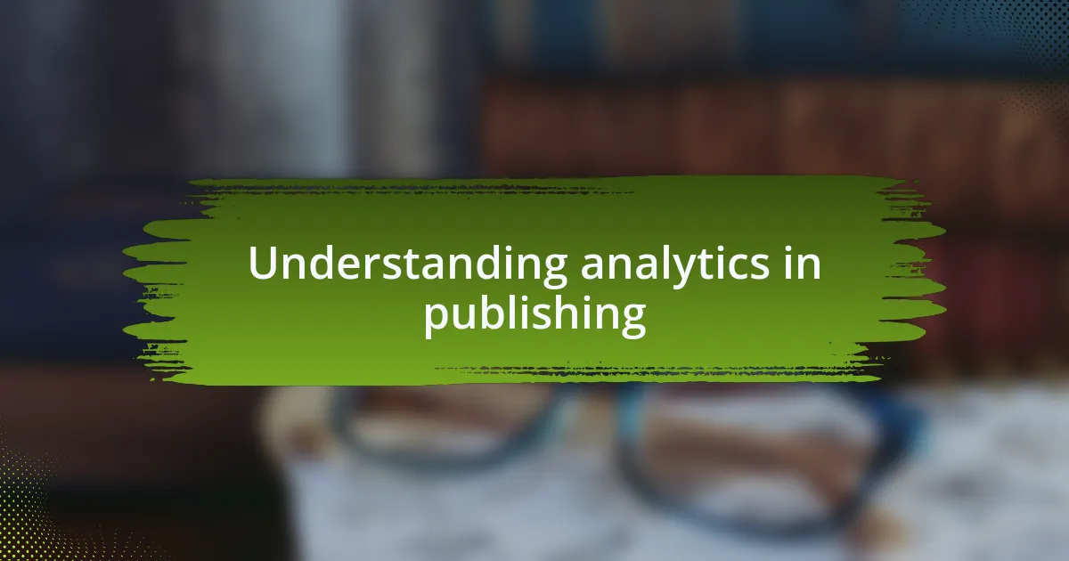 Understanding analytics in publishing
