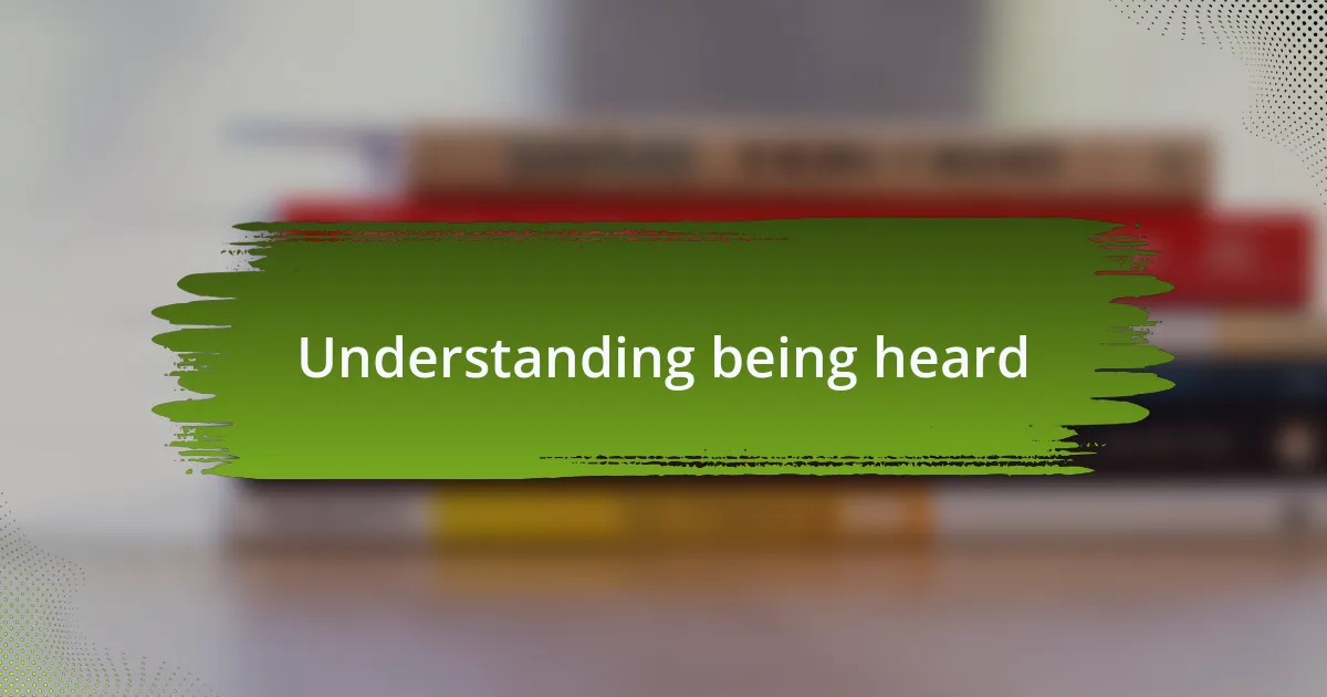 Understanding being heard