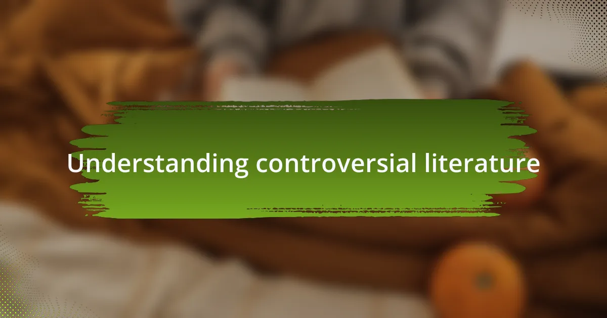 Understanding controversial literature