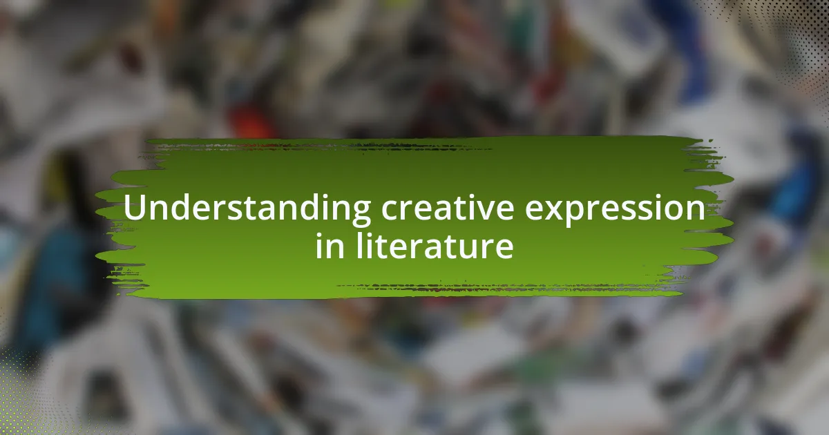 Understanding creative expression in literature