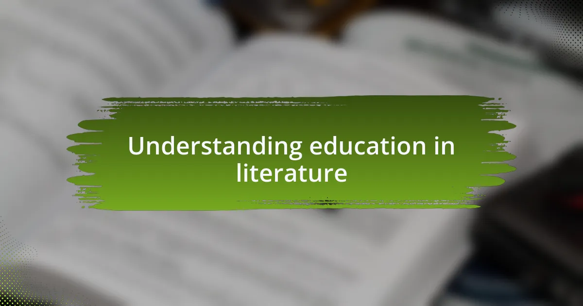 Understanding education in literature
