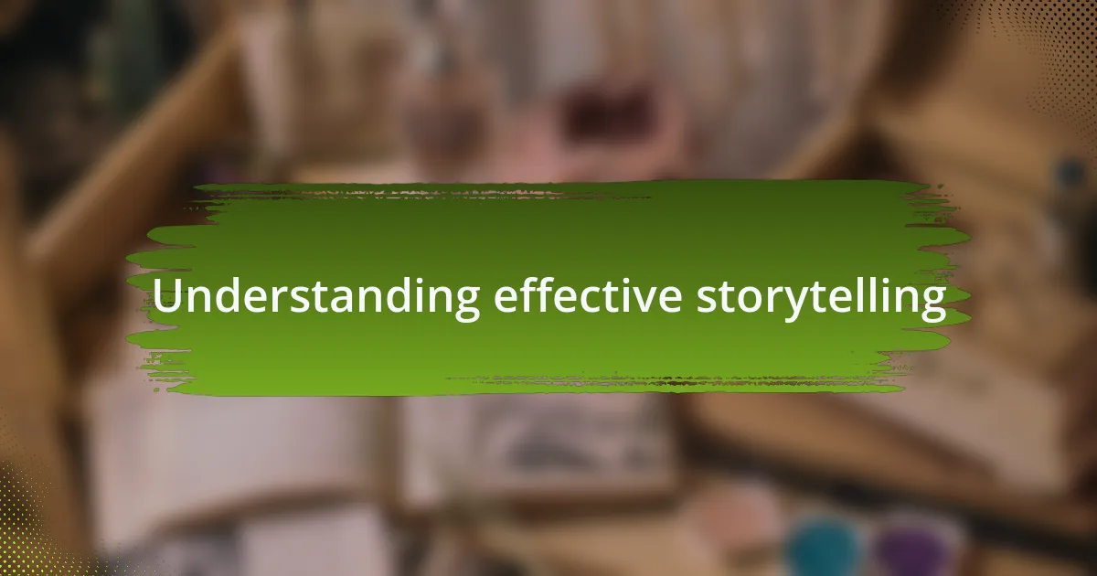 Understanding effective storytelling