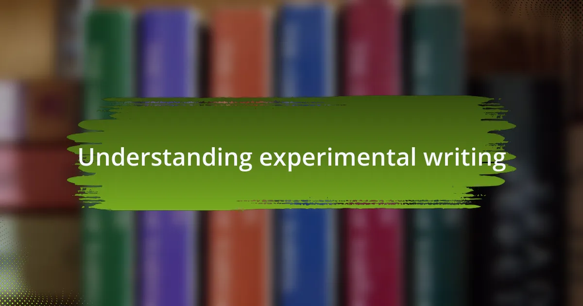 Understanding experimental writing