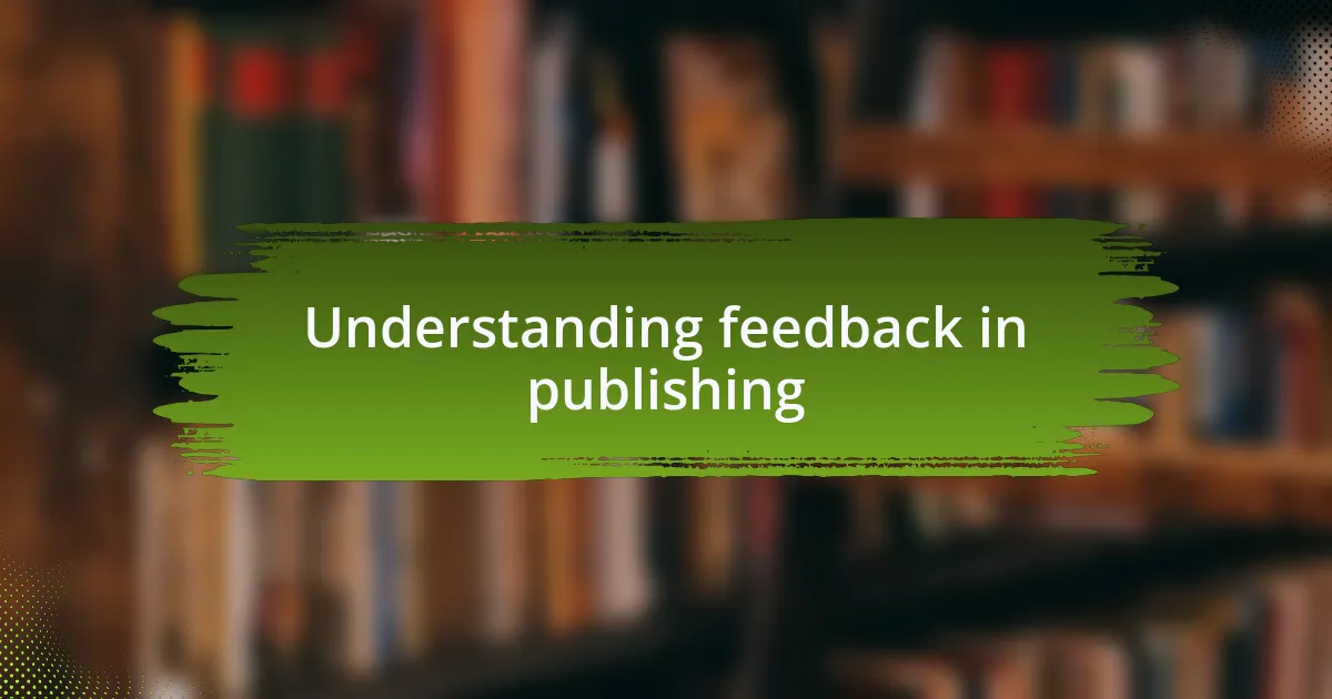 Understanding feedback in publishing