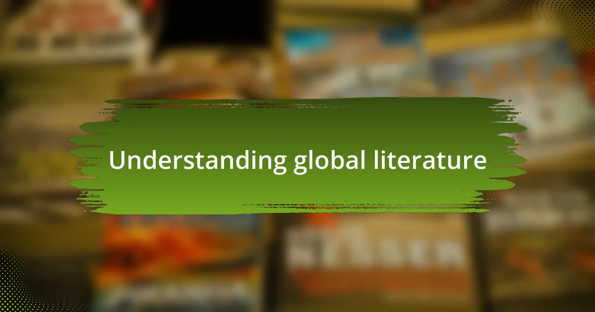 Understanding global literature