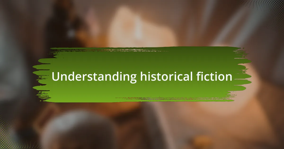 Understanding historical fiction
