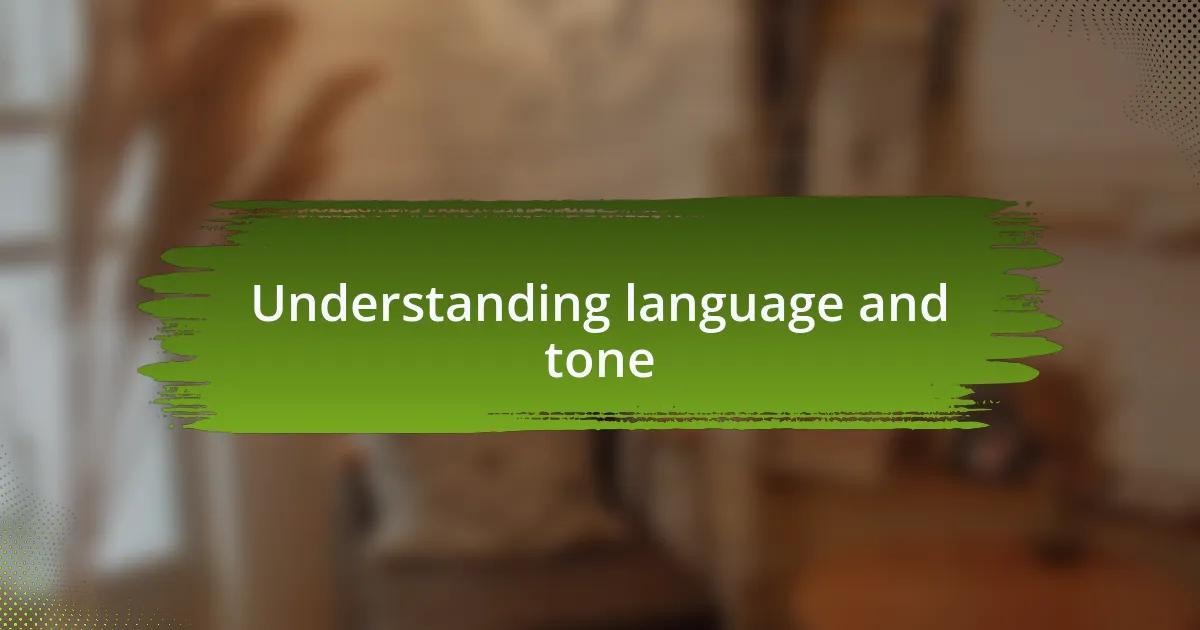 Understanding language and tone