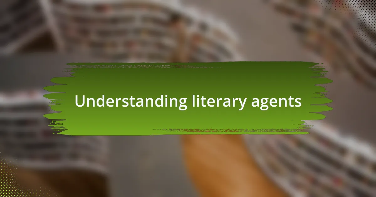 Understanding literary agents