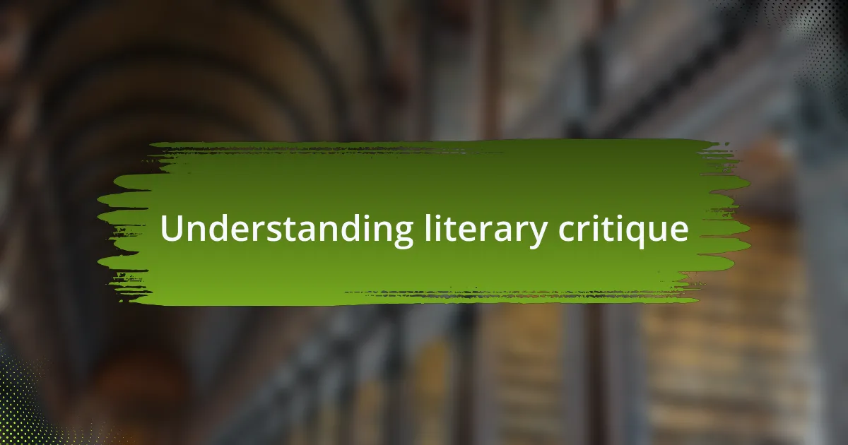 Understanding literary critique