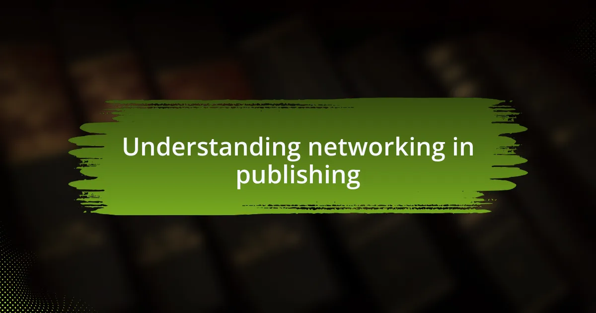 Understanding networking in publishing
