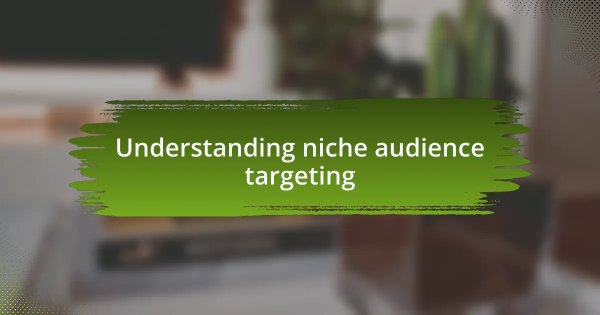 Understanding niche audience targeting